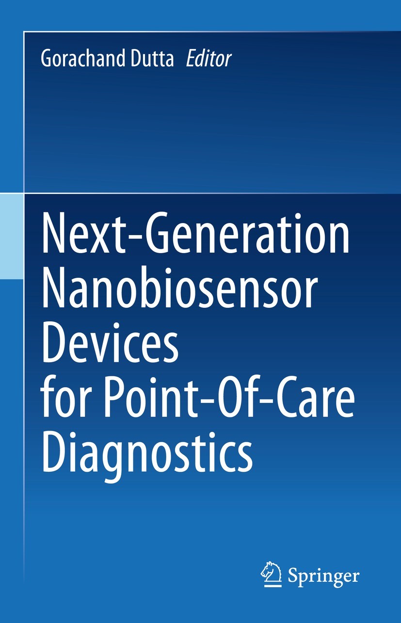 Titlebook: Next-Generation Nanobiosensor Devices for Point-Of-Care Diagnostics; Gorachand Dutta Book 2023 The Editor(s) (if applicable) and The Autho Titlebook: Next-Generation Nanobiosensor Devices for Point-Of-Care Diagnostics; Gorachand Dutta Book 2023 The Editor(s) (if applicable) and The Autho