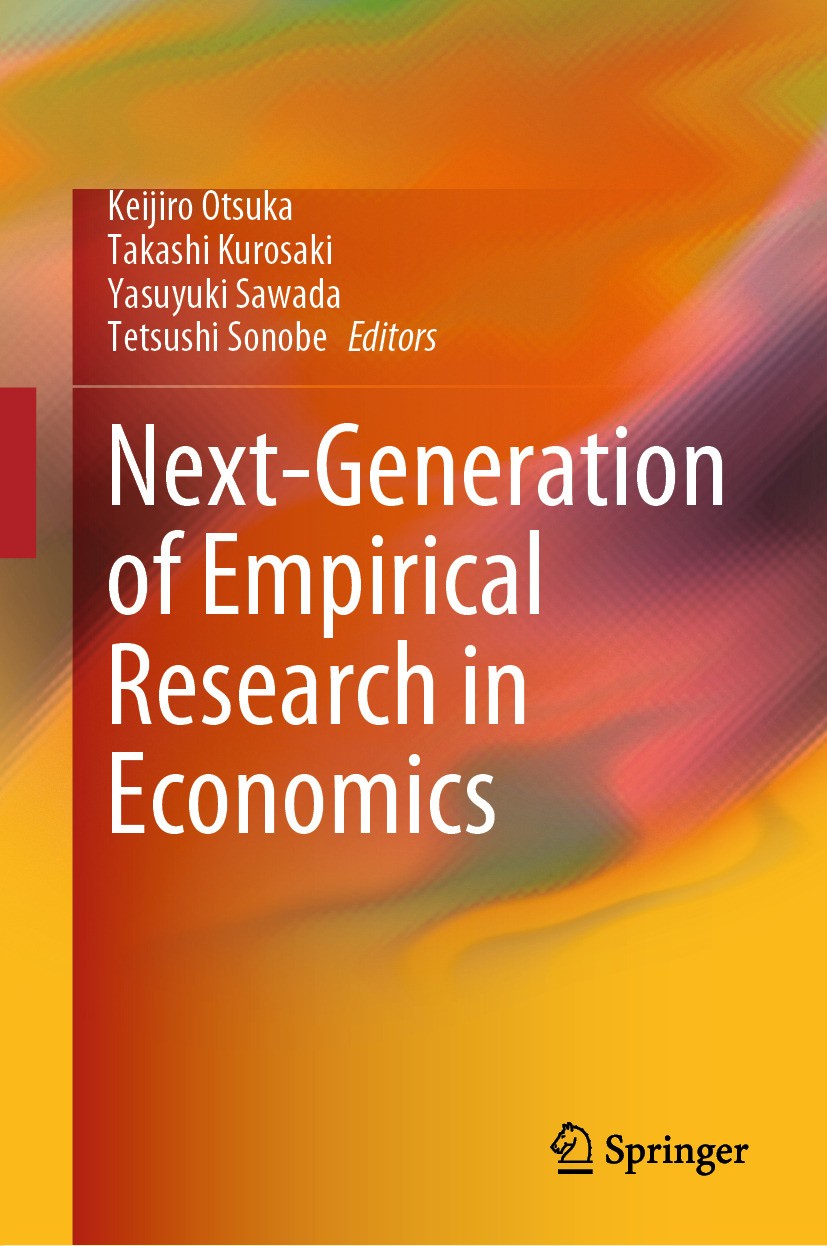 Titlebook: Next-Generation of Empirical Research in Economics; Keijiro Otsuka,Takashi Kurosaki,Tetsushi Sonobe Book 2024 The Editor(s) (if applicable Titlebook: Next-Generation of Empirical Research in Economics; Keijiro Otsuka,Takashi Kurosaki,Tetsushi Sonobe Book 2024 The Editor(s) (if applicable