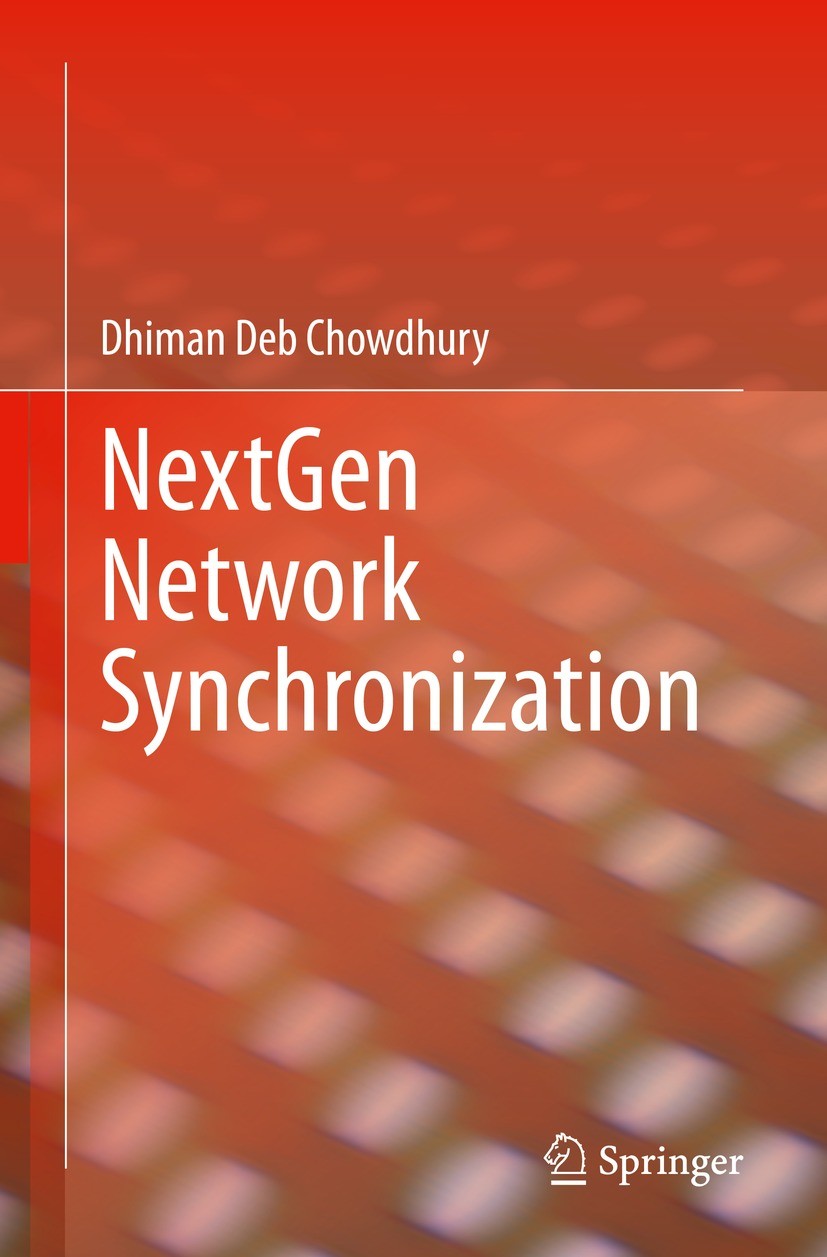 Titlebook: NextGen Network Synchronization; Dhiman Deb Chowdhury Book 2021 The Editor(s) (if applicable) and The Author(s), under exclusive license t Titlebook: NextGen Network Synchronization; Dhiman Deb Chowdhury Book 2021 The Editor(s) (if applicable) and The Author(s), under exclusive license t