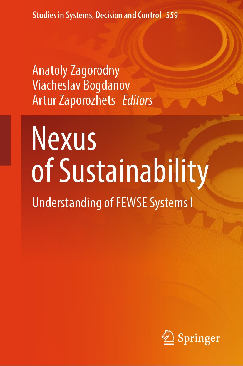 Titlebook: Nexus of Sustainability; Understanding of FEW Anatoly Zagorodny,Viacheslav Bogdanov,Artur Zaporo Book 2024 The Editor(s) (if applicable) an Titlebook: Nexus of Sustainability; Understanding of FEW Anatoly Zagorodny,Viacheslav Bogdanov,Artur Zaporo Book 2024 The Editor(s) (if applicable) an
