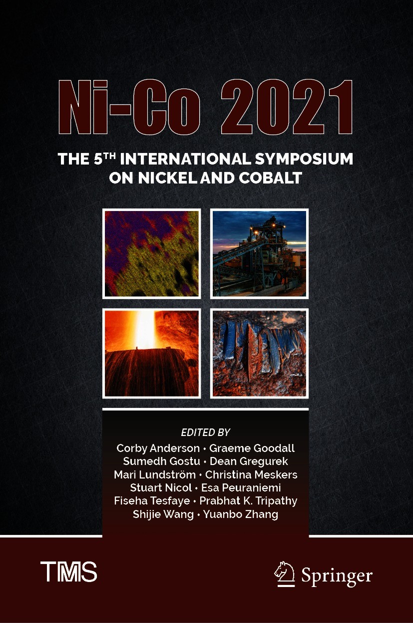 Titlebook: Ni-Co 2021: The 5th International Symposium on Nickel and Cobalt; Corby Anderson,Graeme Goodall,Yuanbo Zhang Conference proceedings 2021 T Titlebook: Ni-Co 2021: The 5th International Symposium on Nickel and Cobalt; Corby Anderson,Graeme Goodall,Yuanbo Zhang Conference proceedings 2021 T