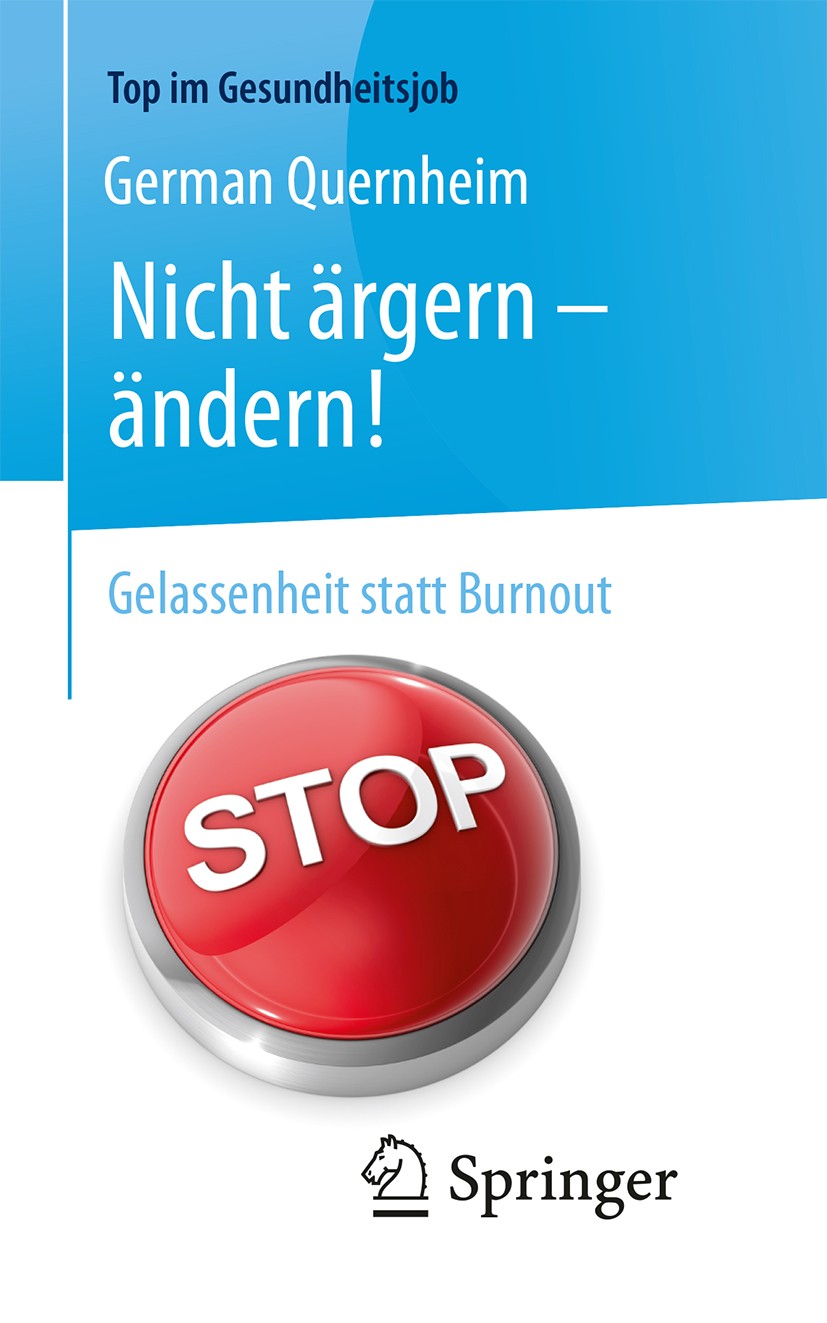 Titlebook: Nicht ärgern - ändern!; Gelassenheit statt B German Quernheim Book 2018Latest edition Springer-Verlag GmbH Deutschland, ein Teil von Spring Titlebook: Nicht ärgern - ändern!; Gelassenheit statt B German Quernheim Book 2018Latest edition Springer-Verlag GmbH Deutschland, ein Teil von Spring