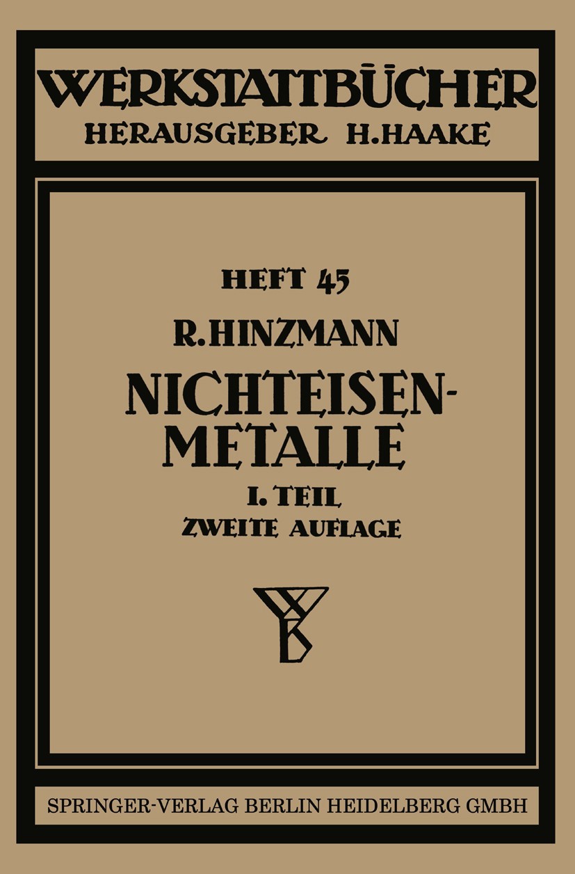 Titlebook: Nichteisenmetalle; Erster Teil Kupfer, R. Hinzmann Book 1941Latest edition Springer-Verlag Berlin Heidelberg 1941 Kupfer.Metall.Nichteisen Titlebook: Nichteisenmetalle; Erster Teil Kupfer, R. Hinzmann Book 1941Latest edition Springer-Verlag Berlin Heidelberg 1941 Kupfer.Metall.Nichteisen