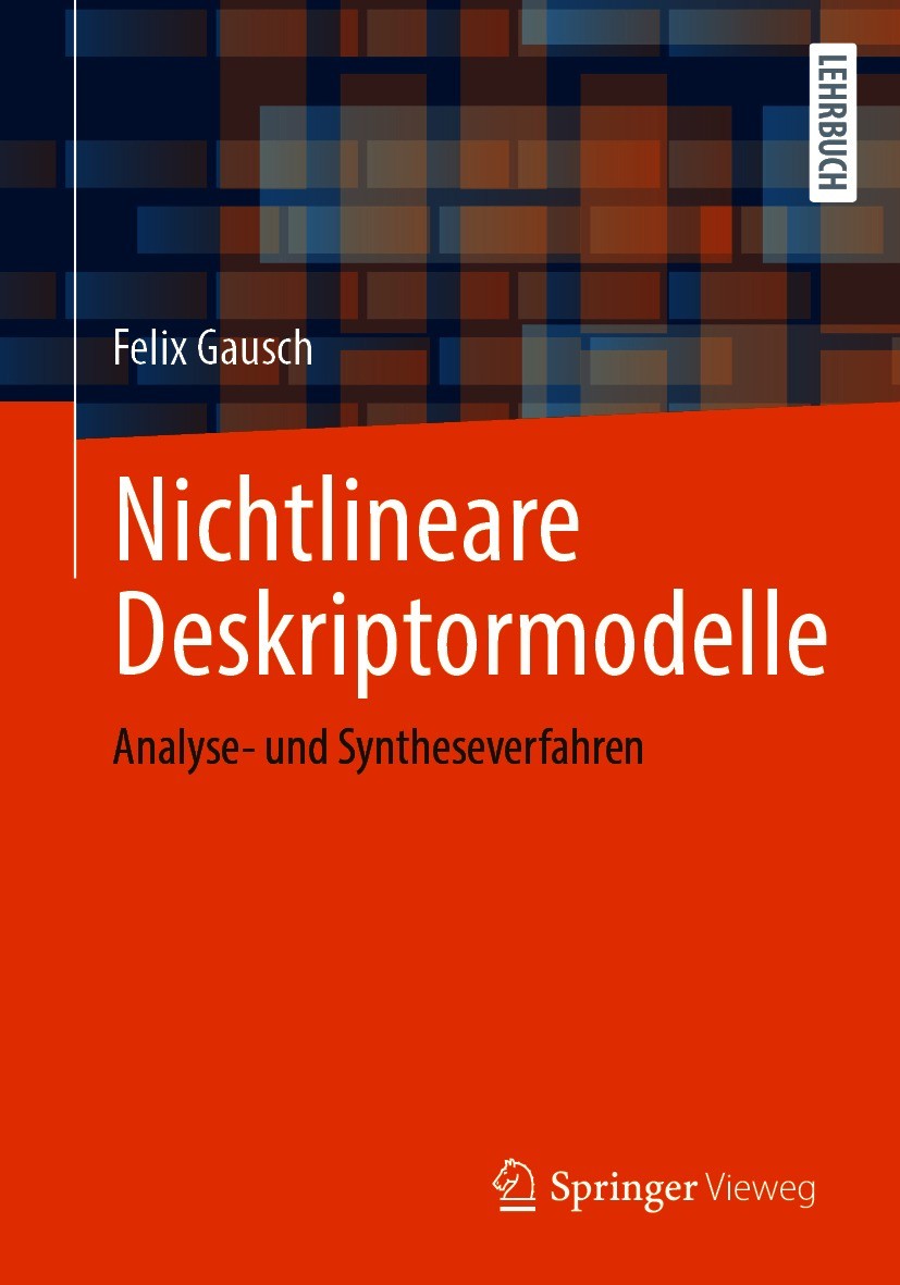 Titlebook: Nichtlineare Deskriptormodelle; Analyse- und Synthes Felix Gausch Book 2021 Der/die Herausgeber bzw. der/die Autor(en), exklusiv lizenziert Titlebook: Nichtlineare Deskriptormodelle; Analyse- und Synthes Felix Gausch Book 2021 Der/die Herausgeber bzw. der/die Autor(en), exklusiv lizenziert