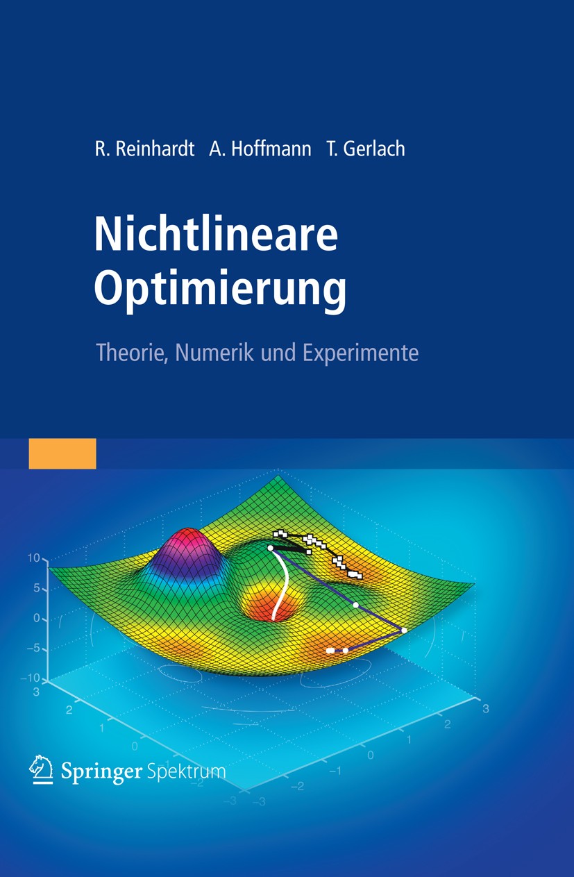 Titlebook: Nichtlineare Optimierung; Theorie, Numerik und Rüdiger Reinhardt,Armin Hoffmann,Tobias Gerlach Textbook 2013 Springer Berlin Heidelberg 201 Titlebook: Nichtlineare Optimierung; Theorie, Numerik und Rüdiger Reinhardt,Armin Hoffmann,Tobias Gerlach Textbook 2013 Springer Berlin Heidelberg 201