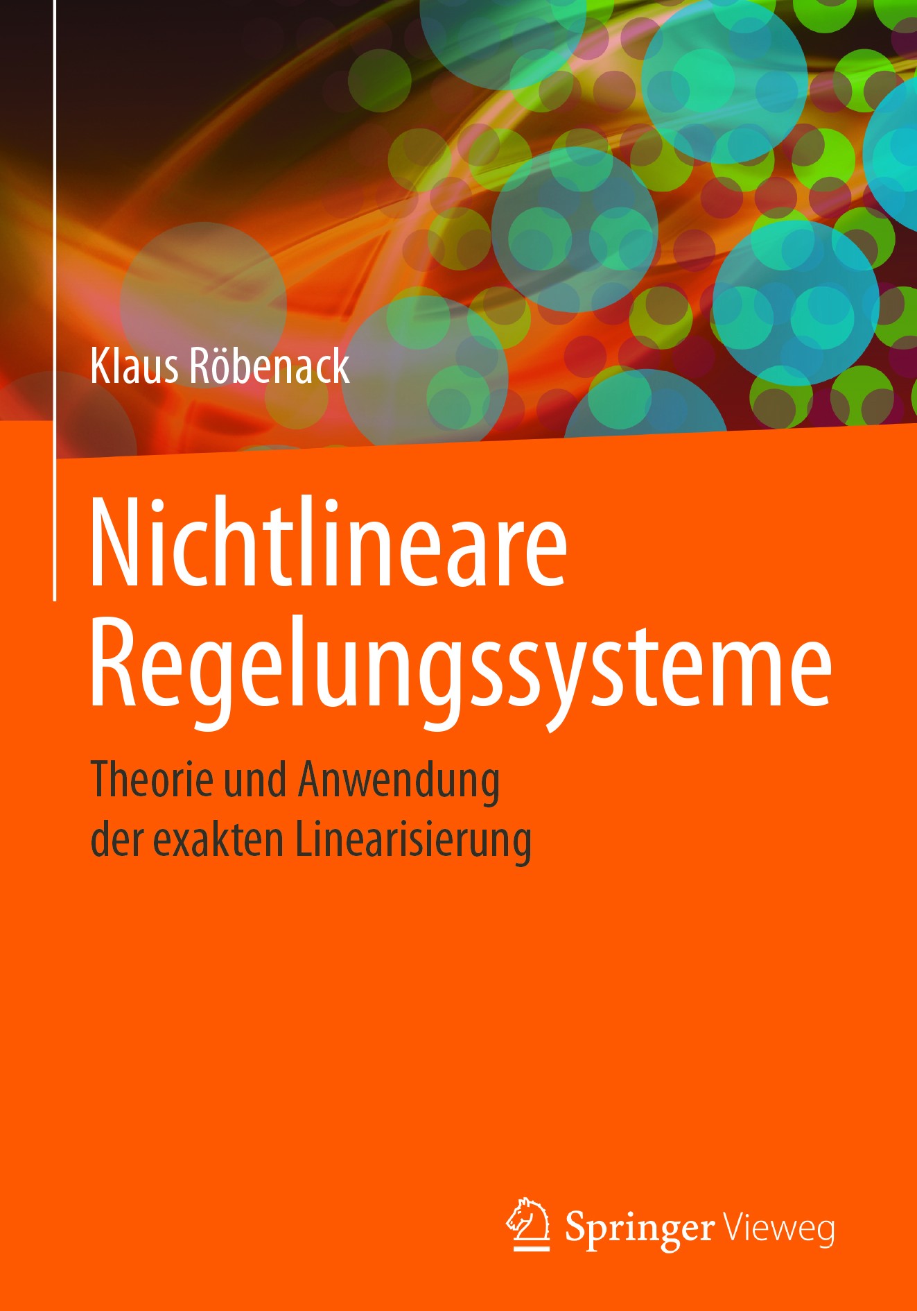 Titlebook: Nichtlineare Regelungssysteme; Theorie und Anwendun Klaus Röbenack Book 2017 Springer-Verlag GmbH Deutschland 2017 Approximative Linearisie Titlebook: Nichtlineare Regelungssysteme; Theorie und Anwendun Klaus Röbenack Book 2017 Springer-Verlag GmbH Deutschland 2017 Approximative Linearisie
