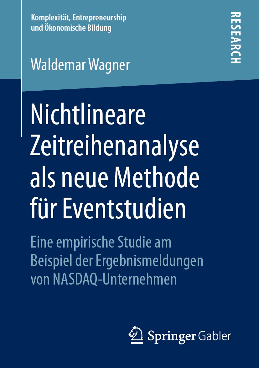 Titlebook: Nichtlineare Zeitreihenanalyse als neue Methode für Eventstudien; Eine empirische Stud Waldemar Wagner Book 2019 Springer Fachmedien Wiesba Titlebook: Nichtlineare Zeitreihenanalyse als neue Methode für Eventstudien; Eine empirische Stud Waldemar Wagner Book 2019 Springer Fachmedien Wiesba