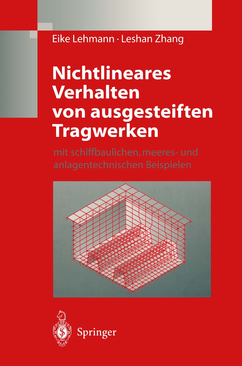 Titlebook: Nichtlineares Verhalten von ausgesteiften Tragwerken; mit schiffbaulichen, Eike Lehmann,Leshan Zhang Book 1998 Springer-Verlag Berlin Heide Titlebook: Nichtlineares Verhalten von ausgesteiften Tragwerken; mit schiffbaulichen, Eike Lehmann,Leshan Zhang Book 1998 Springer-Verlag Berlin Heide