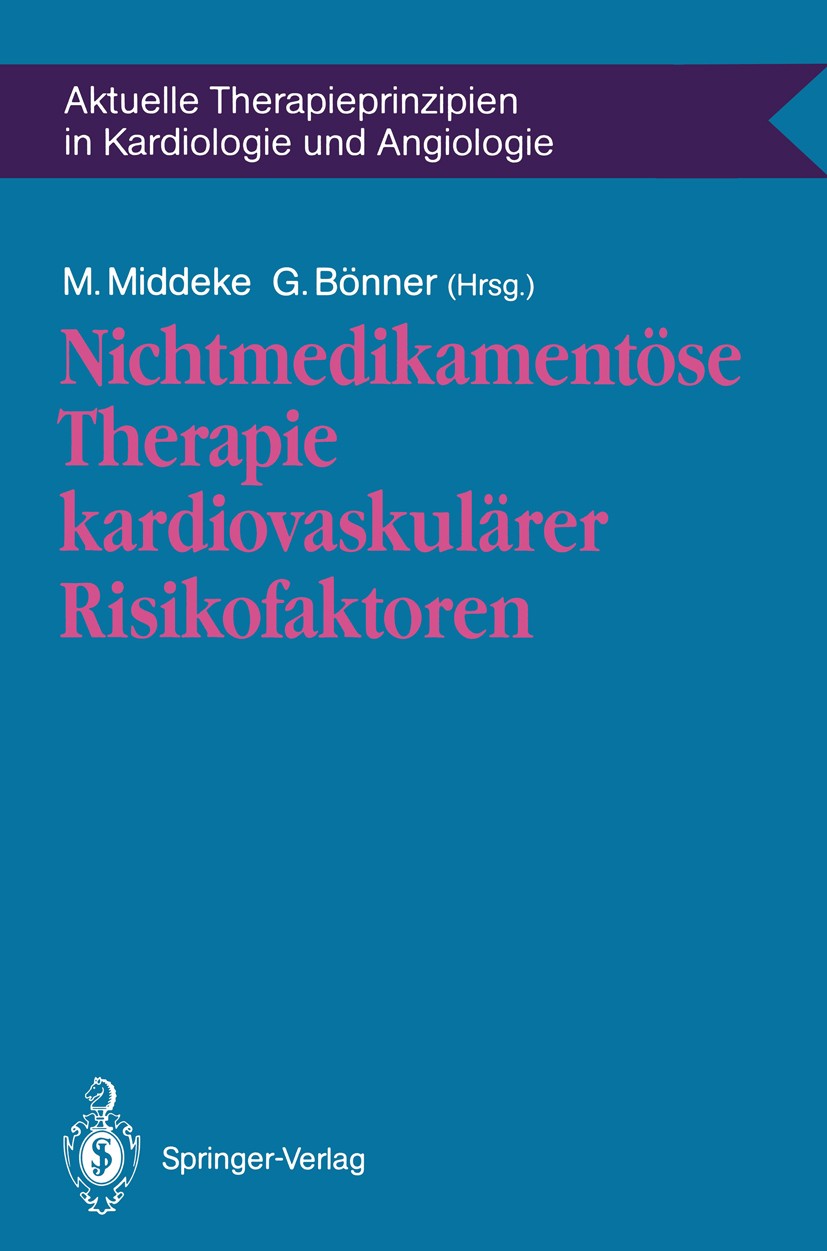 Titlebook: Nichtmedikamentöse Therapie kardiovaskulärer Risikofaktoren; M. Middeke,Gerd Bönner Conference proceedings 1991 Springer-Verlag Berlin Hei Titlebook: Nichtmedikamentöse Therapie kardiovaskulärer Risikofaktoren; M. Middeke,Gerd Bönner Conference proceedings 1991 Springer-Verlag Berlin Hei