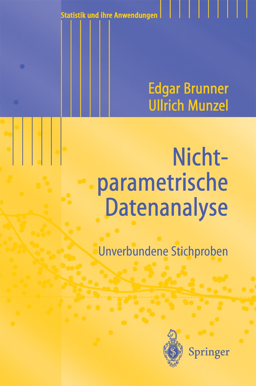 Titlebook: Nichtparametrische Datenanalyse; Unverbundene Stichpr Edgar Brunner,Ullrich Munzel Textbook 20021st edition Springer-Verlag Berlin Heidelbe Titlebook: Nichtparametrische Datenanalyse; Unverbundene Stichpr Edgar Brunner,Ullrich Munzel Textbook 20021st edition Springer-Verlag Berlin Heidelbe