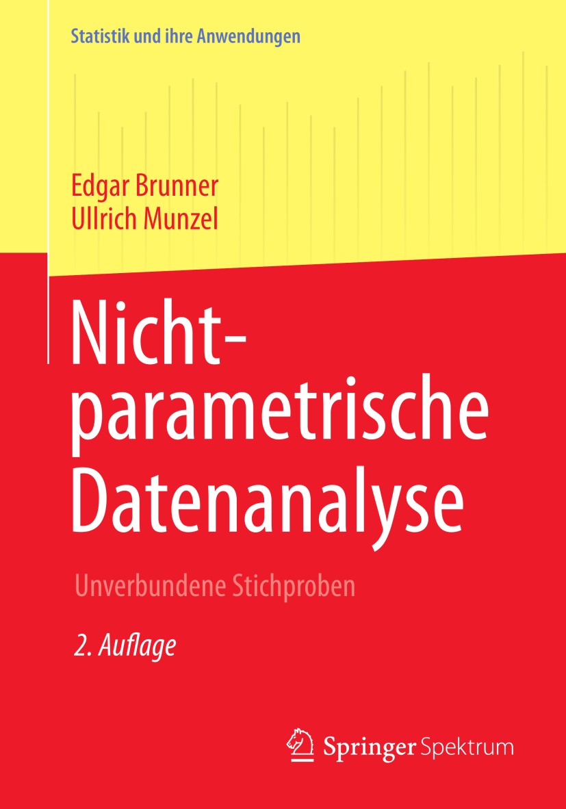 Titlebook: Nichtparametrische Datenanalyse; Unverbundene Stichpr Edgar Brunner,Ullrich Munzel Textbook 2013Latest edition Springer-Verlag Berlin Heide Titlebook: Nichtparametrische Datenanalyse; Unverbundene Stichpr Edgar Brunner,Ullrich Munzel Textbook 2013Latest edition Springer-Verlag Berlin Heide