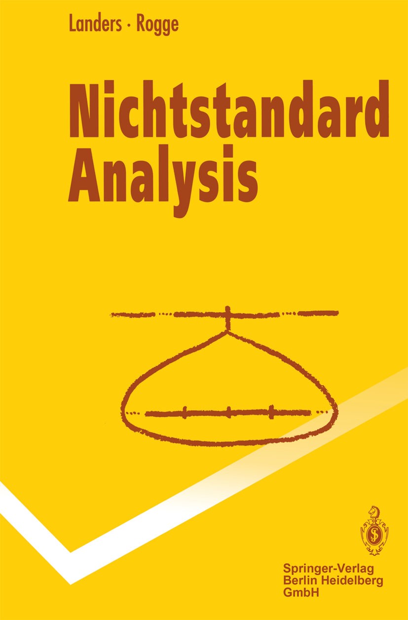 Titlebook: Nichtstandard Analysis; Dieter Landers,Lothar Rogge Textbook 1994 Springer-Verlag Berlin Heidelberg 1994 Analysis.Differenzialgleichung.Di Titlebook: Nichtstandard Analysis; Dieter Landers,Lothar Rogge Textbook 1994 Springer-Verlag Berlin Heidelberg 1994 Analysis.Differenzialgleichung.Di