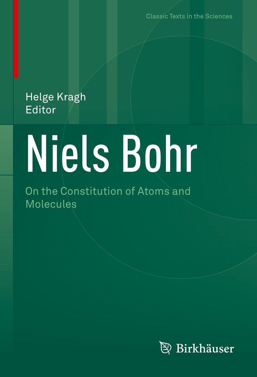Titlebook: Niels Bohr; On the Constitution Helge Kragh Book 2022 The Editor(s) (if applicable) and The Author(s), under exclusive license to Springer Titlebook: Niels Bohr; On the Constitution Helge Kragh Book 2022 The Editor(s) (if applicable) and The Author(s), under exclusive license to Springer