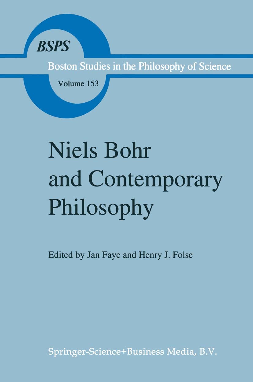 Titlebook: Niels Bohr and Contemporary Philosophy; Jan Faye,Henry J. Folse Book 1994 Springer Science+Business Media B.V. 1994 Immanuel Kant.mechanic Titlebook: Niels Bohr and Contemporary Philosophy; Jan Faye,Henry J. Folse Book 1994 Springer Science+Business Media B.V. 1994 Immanuel Kant.mechanic