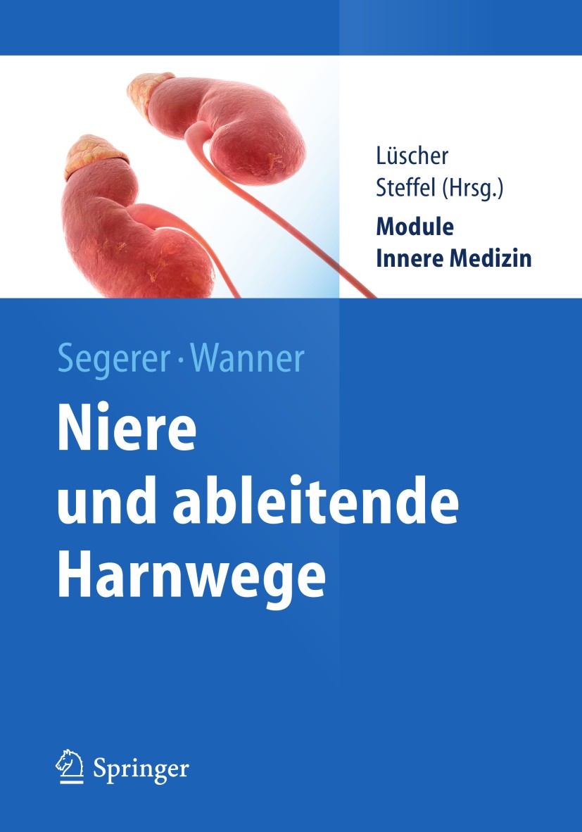 Titlebook: Niere und Ableitende Harnwege; Katja Segerer,Christoph Wanner,Jan Steffel,Thomas Textbook 2014 Springer-Verlag Berlin Heidelberg 2014 Har Titlebook: Niere und Ableitende Harnwege; Katja Segerer,Christoph Wanner,Jan Steffel,Thomas Textbook 2014 Springer-Verlag Berlin Heidelberg 2014 Har