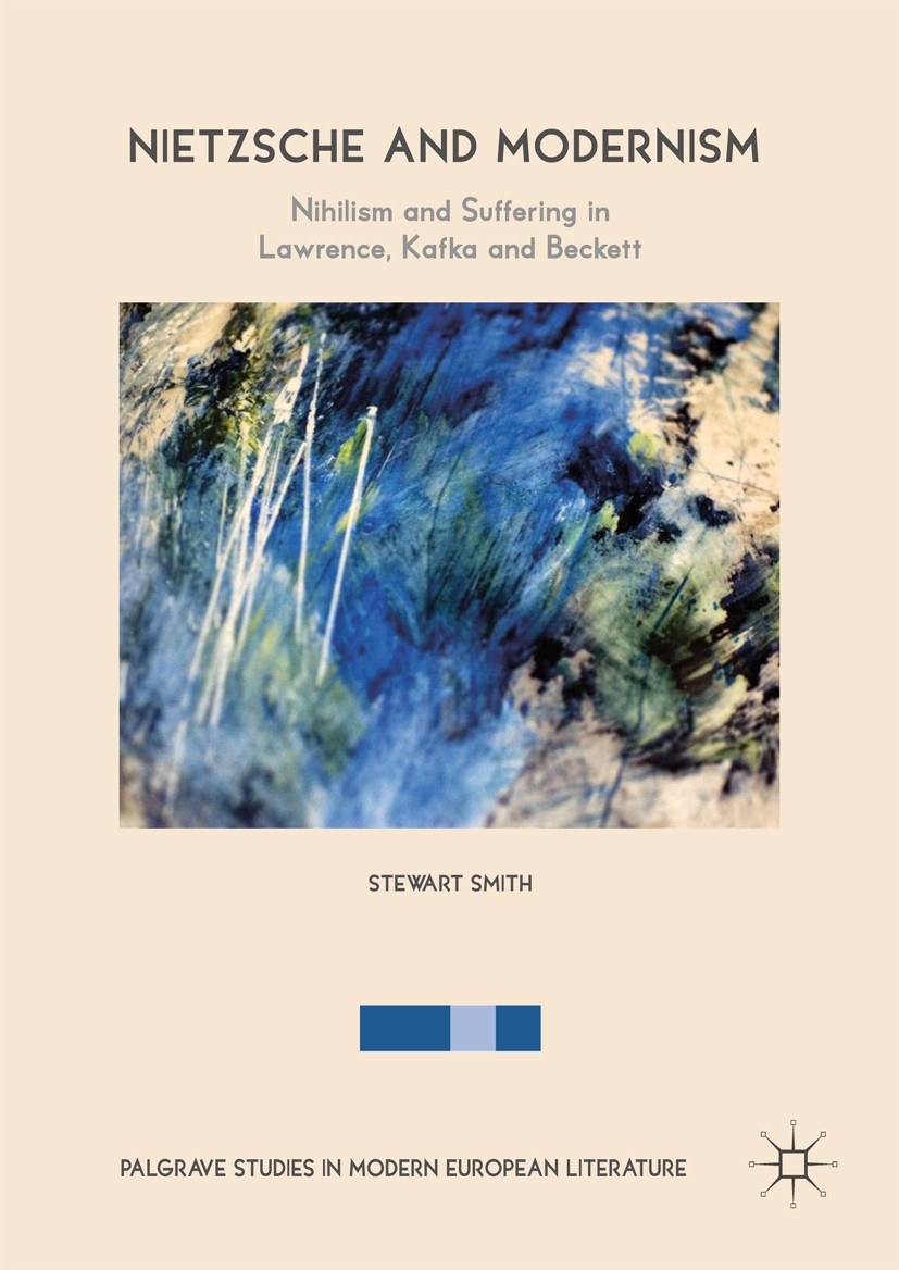 Titlebook: Nietzsche and Modernism; Nihilism and Sufferi Stewart Smith Book 2018 The Editor(s) (if applicable) and The Author(s) 2018 Modernism.Aesthe Titlebook: Nietzsche and Modernism; Nihilism and Sufferi Stewart Smith Book 2018 The Editor(s) (if applicable) and The Author(s) 2018 Modernism.Aesthe
