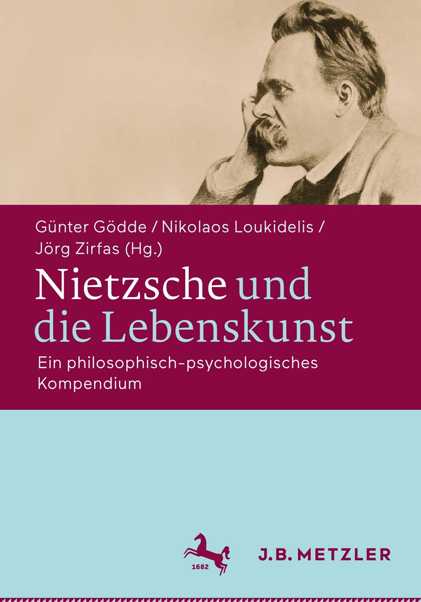 Titlebook: Nietzsche und die Lebenskunst; Ein philosophisch-ps Günter Gödde (psychologischer Psychotherapeut in e Book 2016 Springer-Verlag Berlin Hei Titlebook: Nietzsche und die Lebenskunst; Ein philosophisch-ps Günter Gödde (psychologischer Psychotherapeut in e Book 2016 Springer-Verlag Berlin Hei