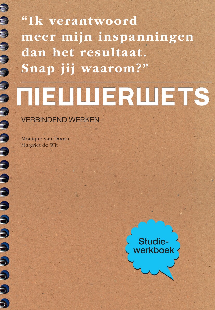 Titlebook: Nieuwerwets, verbindend werken; Monique Doorn,Margriet Wit Textbook 2009Latest edition Bohn Stafleu van Loghum 2009 Titlebook: Nieuwerwets, verbindend werken; Monique Doorn,Margriet Wit Textbook 2009Latest edition Bohn Stafleu van Loghum 2009