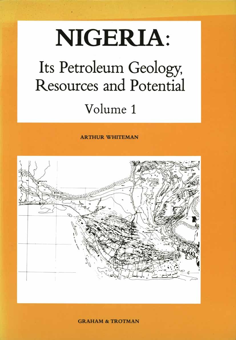 Titlebook: Nigeria: Its Petroleum Geology, Resources and Potential; Volume 1 Arthur Whiteman Book 1982 A. Whiteman 1982 geology.petroleum geology.mine Titlebook: Nigeria: Its Petroleum Geology, Resources and Potential; Volume 1 Arthur Whiteman Book 1982 A. Whiteman 1982 geology.petroleum geology.mine