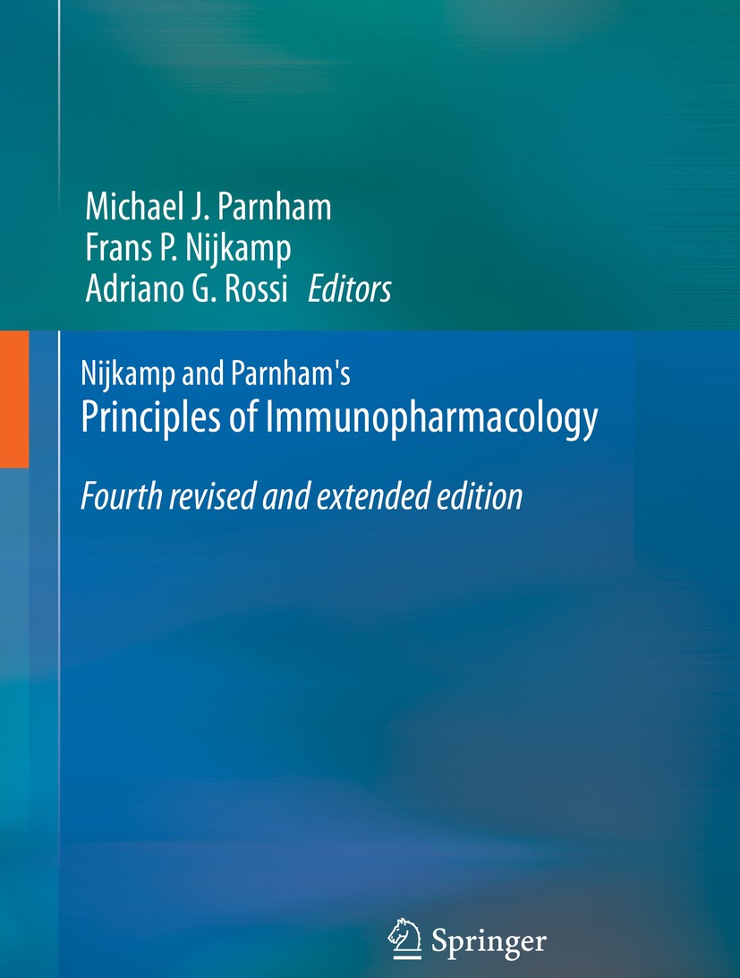 Titlebook: Nijkamp and Parnham‘s Principles of Immunopharmacology; Michael J. Parnham,Frans P. Nijkamp,Adriano G. Ros Textbook 2019Latest edition Spr Titlebook: Nijkamp and Parnham‘s Principles of Immunopharmacology; Michael J. Parnham,Frans P. Nijkamp,Adriano G. Ros Textbook 2019Latest edition Spr