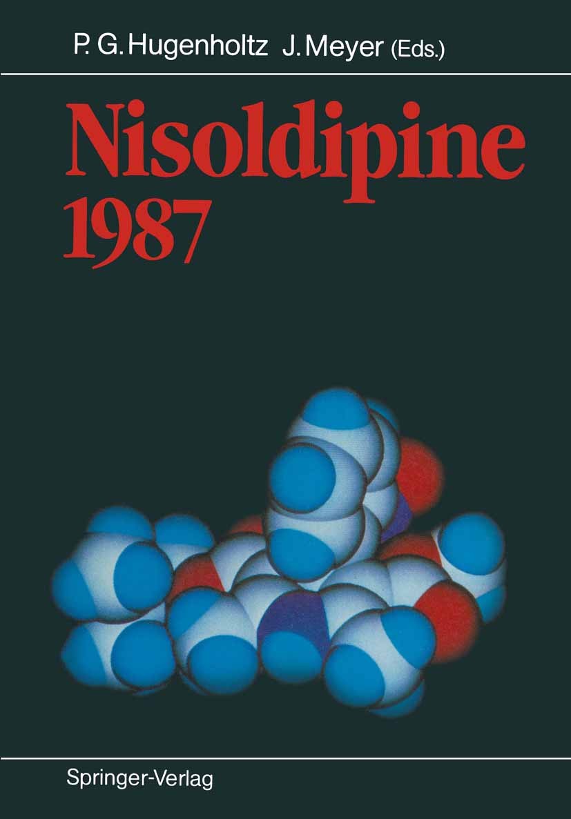Titlebook: Nisoldipine 1987; P. G. Hugenholtz,J. Meyer Conference proceedings 1987Latest edition Springer-Verlag Berlin Heidelberg 1987 angina pector Titlebook: Nisoldipine 1987; P. G. Hugenholtz,J. Meyer Conference proceedings 1987Latest edition Springer-Verlag Berlin Heidelberg 1987 angina pector