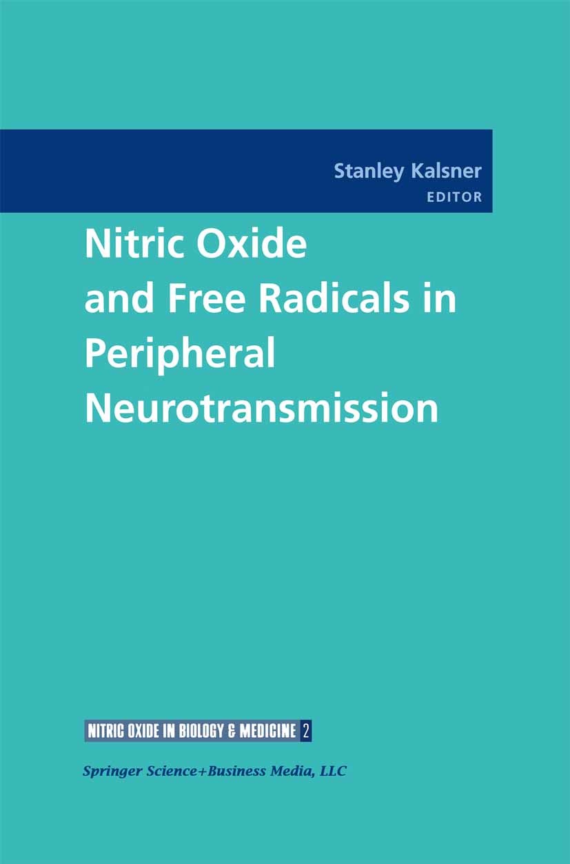 Titlebook: Nitric Oxide and Free Radicals in Peripheral Neurotransmission; Stanley Kalsner Book 2000 Springer Science+Business Media New York 2000 Ne Titlebook: Nitric Oxide and Free Radicals in Peripheral Neurotransmission; Stanley Kalsner Book 2000 Springer Science+Business Media New York 2000 Ne