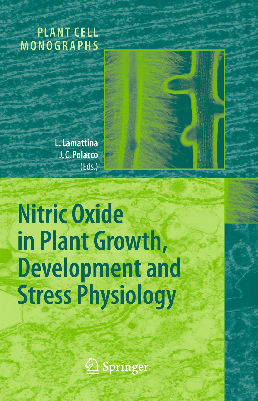 Titlebook: Nitric Oxide in Plant Growth, Development and Stress Physiology; Lorenzo Lamattina,Joseph C. Polacco Book 2007 Springer-Verlag Berlin Heid Titlebook: Nitric Oxide in Plant Growth, Development and Stress Physiology; Lorenzo Lamattina,Joseph C. Polacco Book 2007 Springer-Verlag Berlin Heid