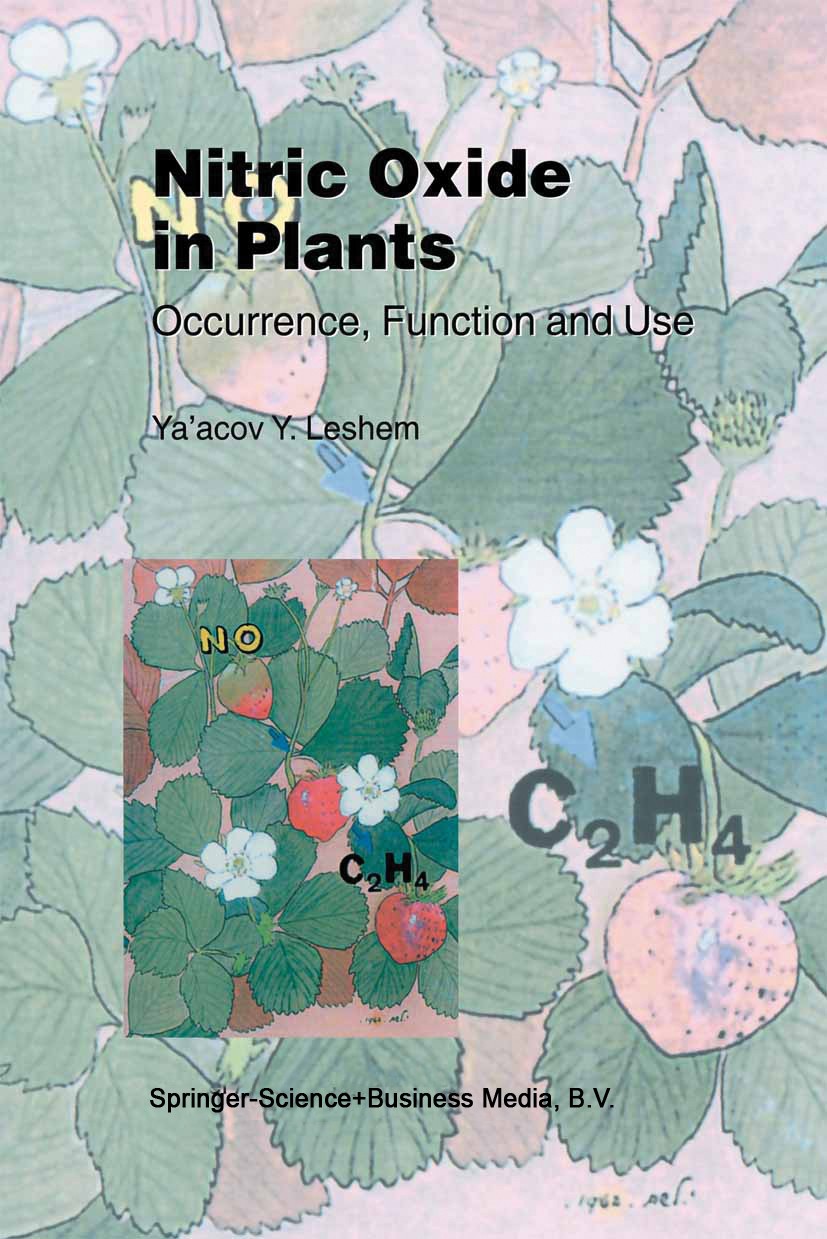 Titlebook: Nitric Oxide in Plants; Occurrence, Function Ya’acov Y. Leshem Book 2000 Springer Science+Business Media Dordrecht 2000 Fruit.Nucleotide.ag Titlebook: Nitric Oxide in Plants; Occurrence, Function Ya’acov Y. Leshem Book 2000 Springer Science+Business Media Dordrecht 2000 Fruit.Nucleotide.ag