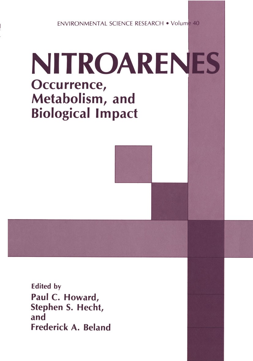 Titlebook: Nitroarenes; Occurrence, Metaboli Paul C. Howard,Stephen S. Hecht,Frederick A. Belan Book 1990 Springer Science+Business Media New York 199 Titlebook: Nitroarenes; Occurrence, Metaboli Paul C. Howard,Stephen S. Hecht,Frederick A. Belan Book 1990 Springer Science+Business Media New York 199