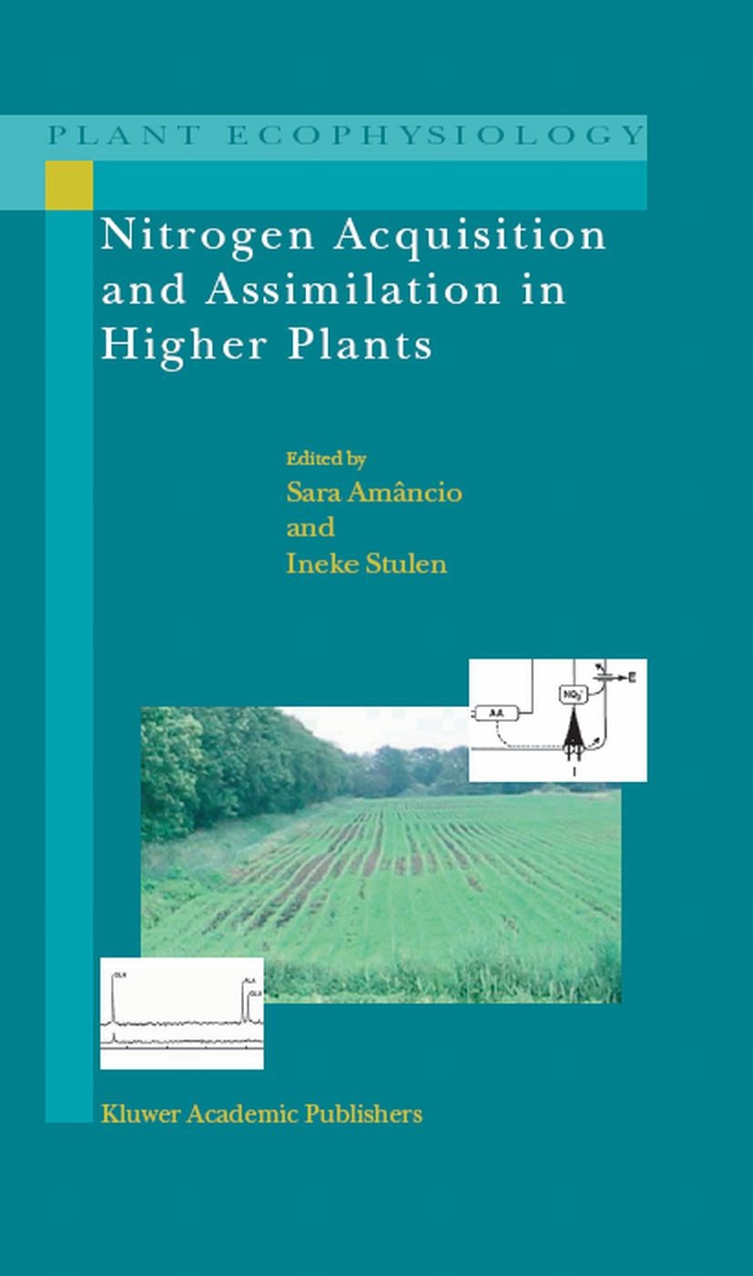 Titlebook: Nitrogen Acquisition and Assimilation in Higher Plants; Sara Amâncio,Ineke Stulen Book 2004 Springer Science+Business Media B.V. 2004 agri Titlebook: Nitrogen Acquisition and Assimilation in Higher Plants; Sara Amâncio,Ineke Stulen Book 2004 Springer Science+Business Media B.V. 2004 agri