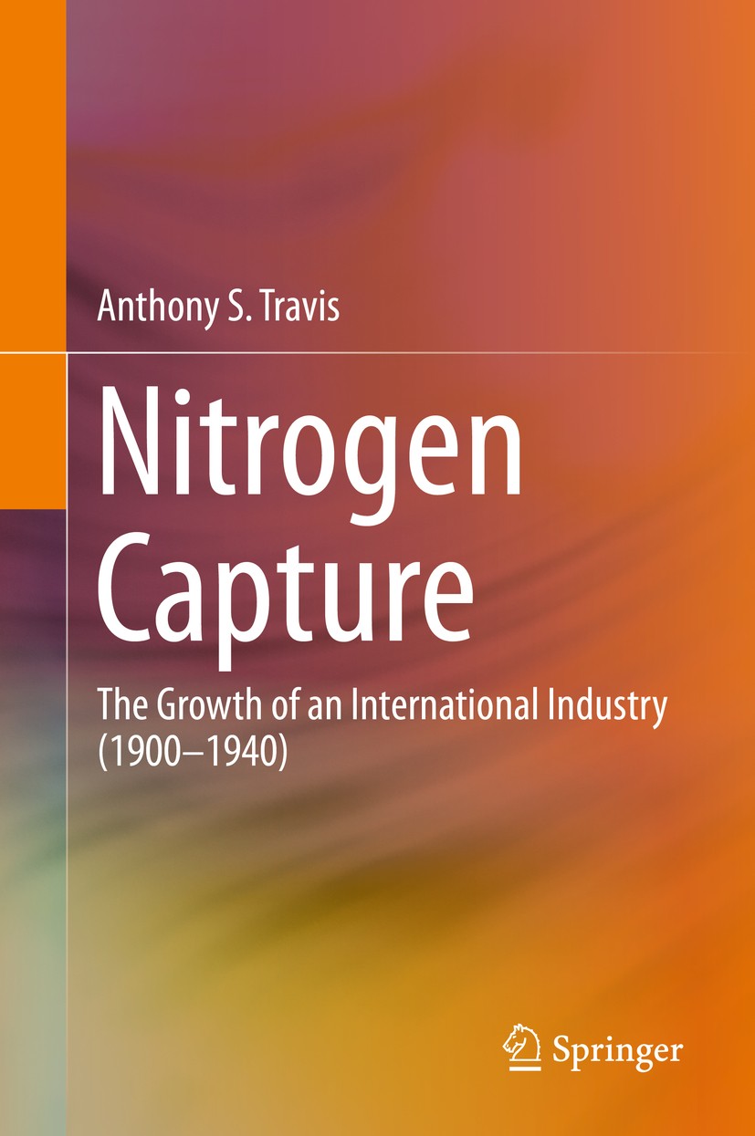 Titlebook: Nitrogen Capture; The Growth of an Int Anthony S. Travis Book 2018 Springer International Publishing AG, part of Springer Nature 2018 Krist Titlebook: Nitrogen Capture; The Growth of an Int Anthony S. Travis Book 2018 Springer International Publishing AG, part of Springer Nature 2018 Krist
