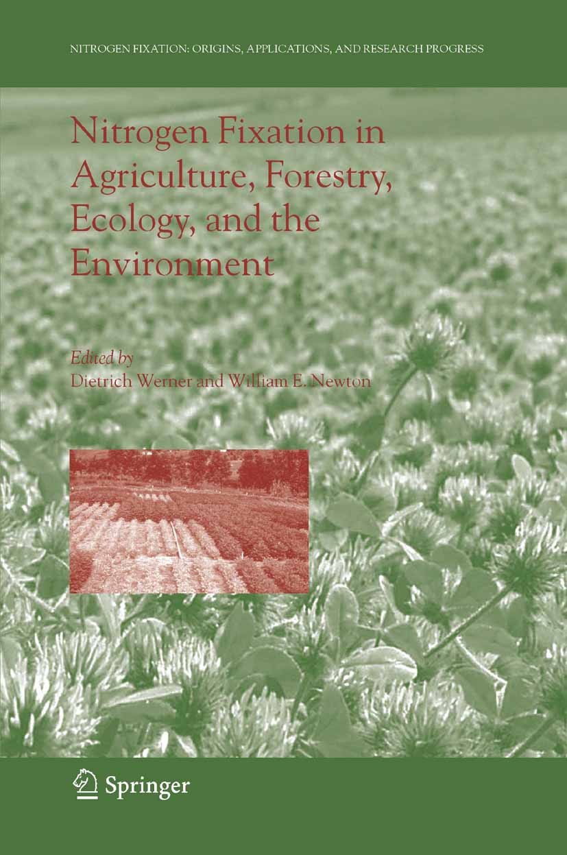 Titlebook: Nitrogen Fixation in Agriculture, Forestry, Ecology, and the Environment; Dietrich Werner,William E. Newton Book 2005 Springer Science+Bus Titlebook: Nitrogen Fixation in Agriculture, Forestry, Ecology, and the Environment; Dietrich Werner,William E. Newton Book 2005 Springer Science+Bus