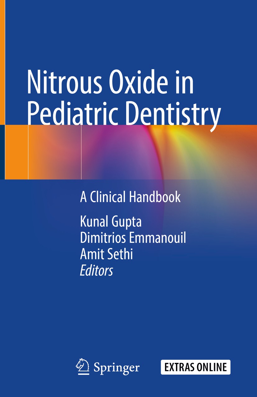 Titlebook: Nitrous Oxide in Pediatric Dentistry; A Clinical Handbook Kunal Gupta,Dimitrios Emmanouil,Amit Sethi Book 2020 Springer Nature Switzerland Titlebook: Nitrous Oxide in Pediatric Dentistry; A Clinical Handbook Kunal Gupta,Dimitrios Emmanouil,Amit Sethi Book 2020 Springer Nature Switzerland