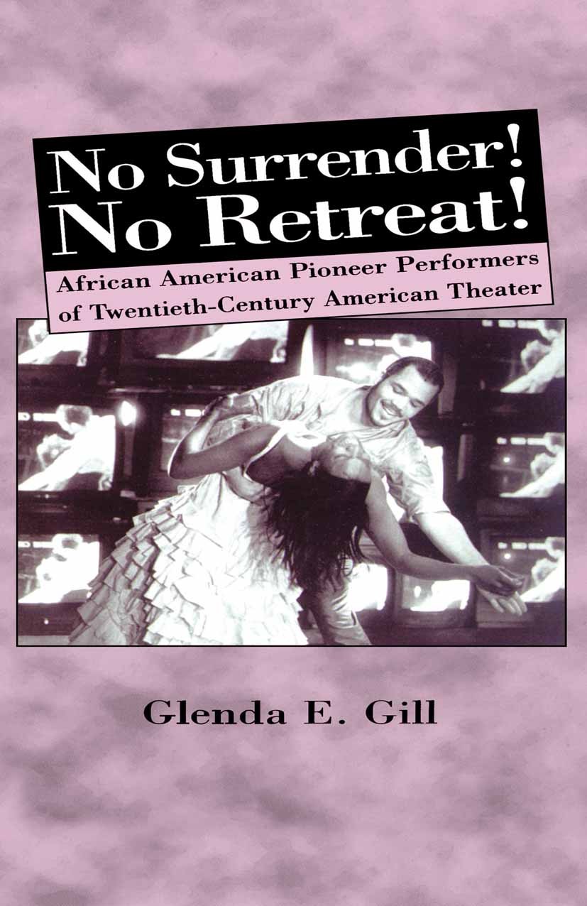 Titlebook: No Surrender! No Retreat!; African-American Pio Glenda E. Gill Book 2000 Palgrave Macmillan, a division of Nature America Inc. 2000 20th ce Titlebook: No Surrender! No Retreat!; African-American Pio Glenda E. Gill Book 2000 Palgrave Macmillan, a division of Nature America Inc. 2000 20th ce