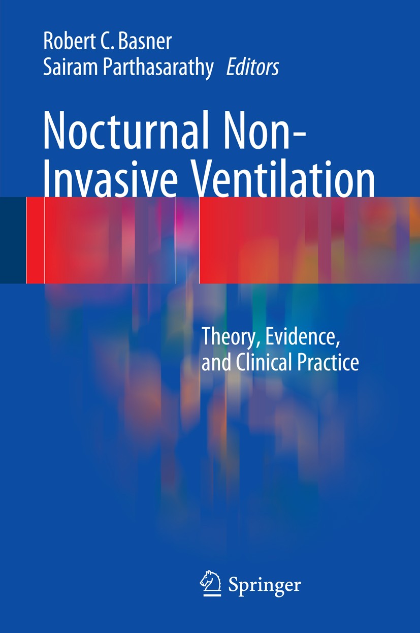 Titlebook: Nocturnal Non-Invasive Ventilation; Theory, Evidence, an Robert C. Basner,Sairam Parthasarathy Book 2015 Springer Science+Business Media Ne Titlebook: Nocturnal Non-Invasive Ventilation; Theory, Evidence, an Robert C. Basner,Sairam Parthasarathy Book 2015 Springer Science+Business Media Ne