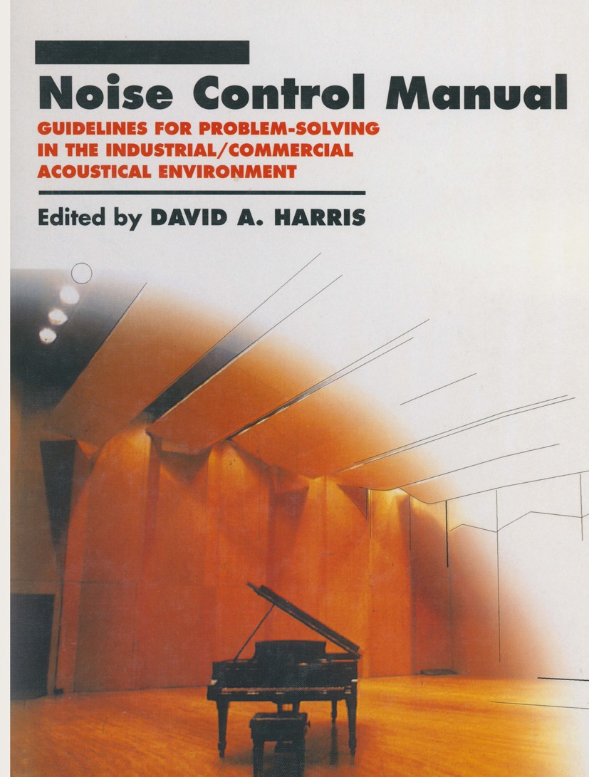 Titlebook: Noise Control Manual; Guidelines for Probl David A. Harris (Principal) Book 1991 Springer Science+Business Media New York 1991 Tore.fatigue Titlebook: Noise Control Manual; Guidelines for Probl David A. Harris (Principal) Book 1991 Springer Science+Business Media New York 1991 Tore.fatigue