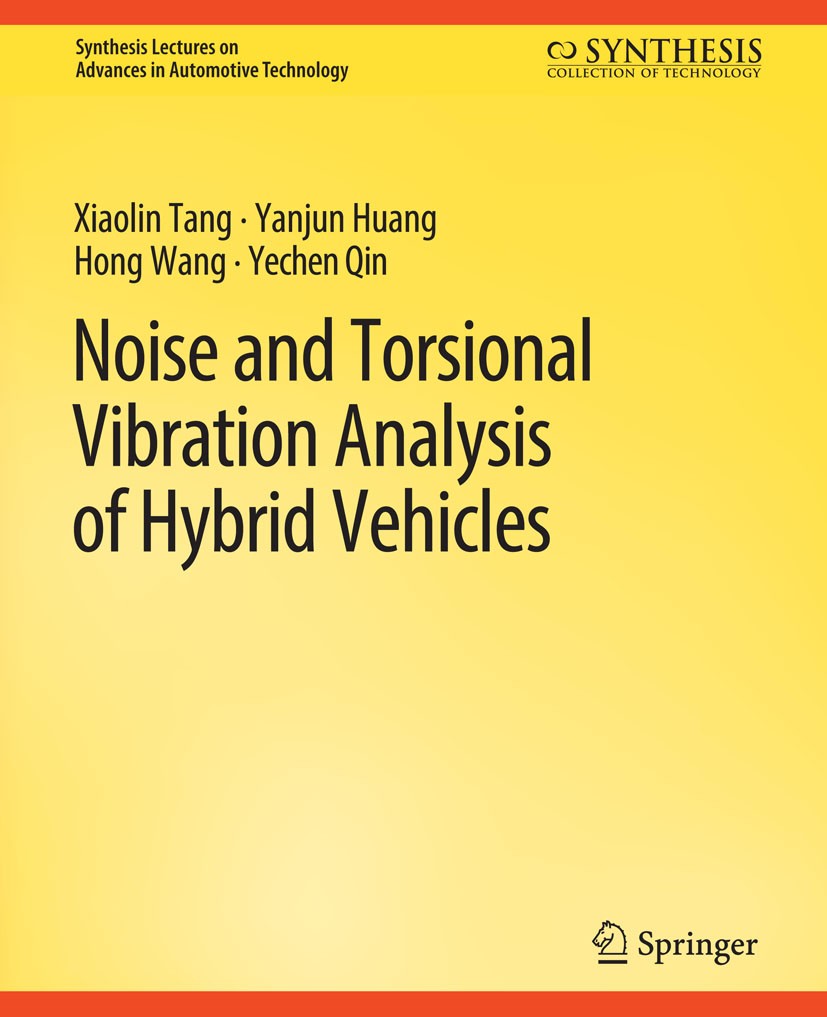 Titlebook: Noise and Torsional Vibration Analysis of Hybrid Vehicles; Xiaolin Tang,Yanjun Huang,Yechen Qin Book 2019 Springer Nature Switzerland AG 2 Titlebook: Noise and Torsional Vibration Analysis of Hybrid Vehicles; Xiaolin Tang,Yanjun Huang,Yechen Qin Book 2019 Springer Nature Switzerland AG 2