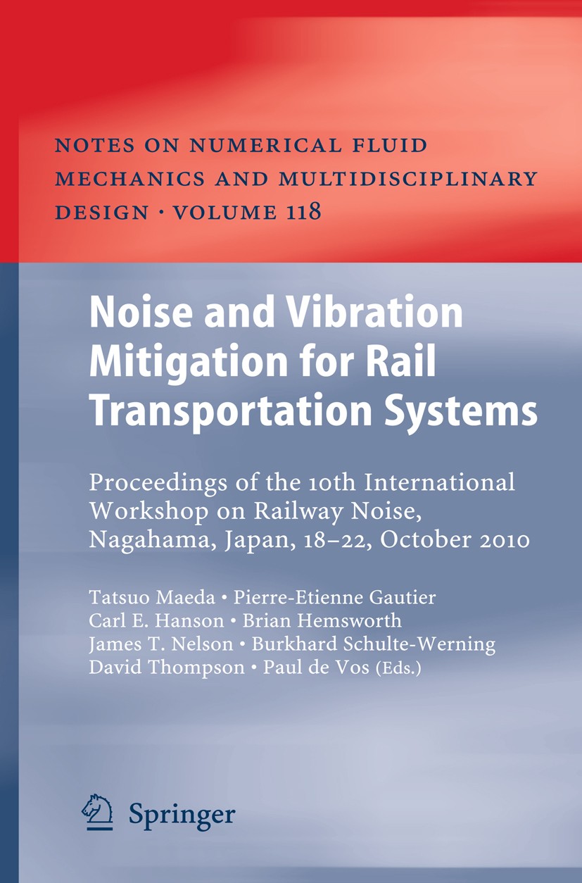 Titlebook: Noise and Vibration Mitigation for Rail Transportation Systems; Proceedings of the 1 Tatsuo Maeda,Pierre-Etienne Gautier,Paul Vos Conferenc Titlebook: Noise and Vibration Mitigation for Rail Transportation Systems; Proceedings of the 1 Tatsuo Maeda,Pierre-Etienne Gautier,Paul Vos Conferenc