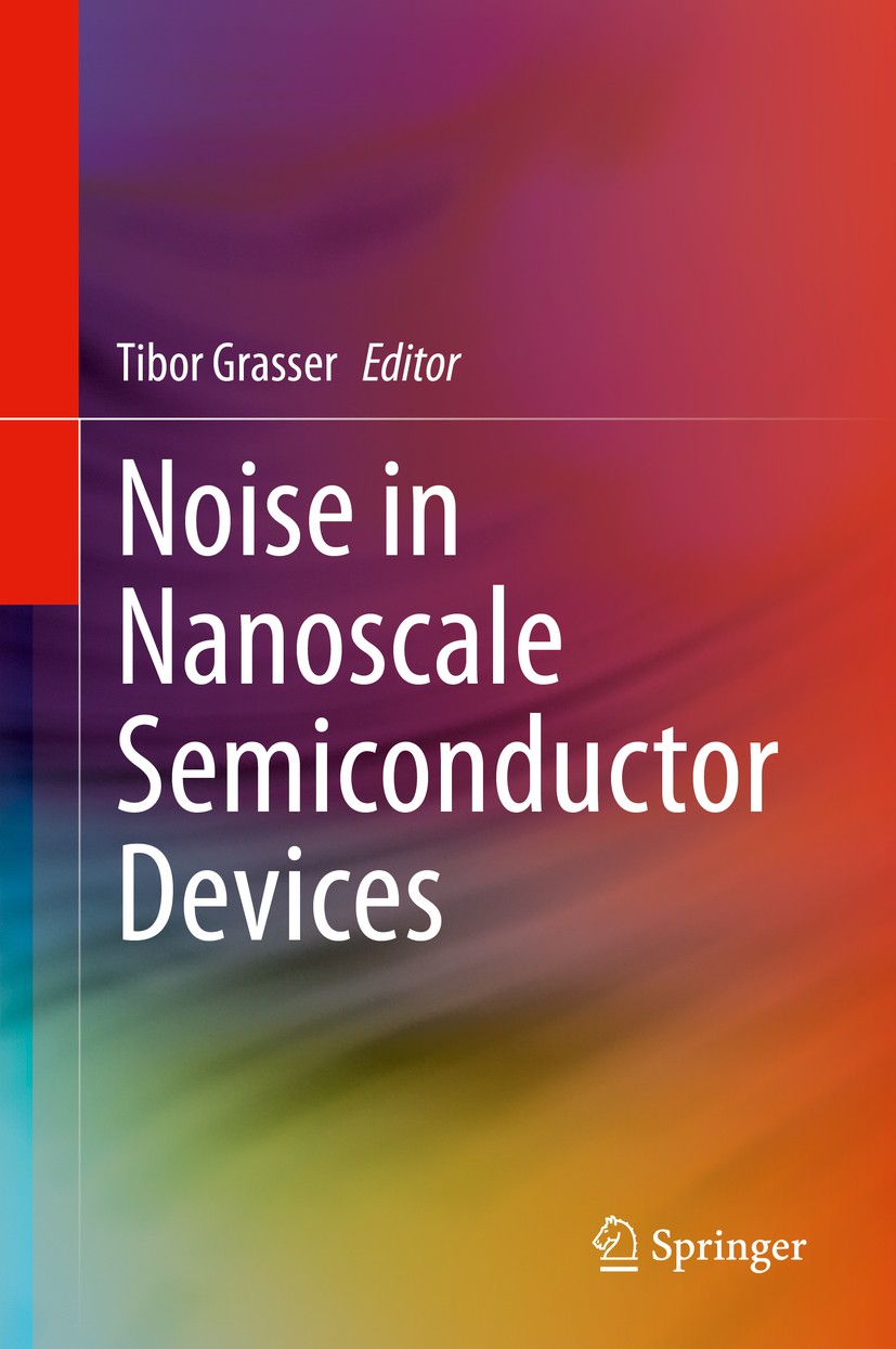 Titlebook: Noise in Nanoscale Semiconductor Devices; Tibor Grasser Book 2020 Springer Nature Switzerland AG 2020 Random Telegraph Signals in Semicond Titlebook: Noise in Nanoscale Semiconductor Devices; Tibor Grasser Book 2020 Springer Nature Switzerland AG 2020 Random Telegraph Signals in Semicond