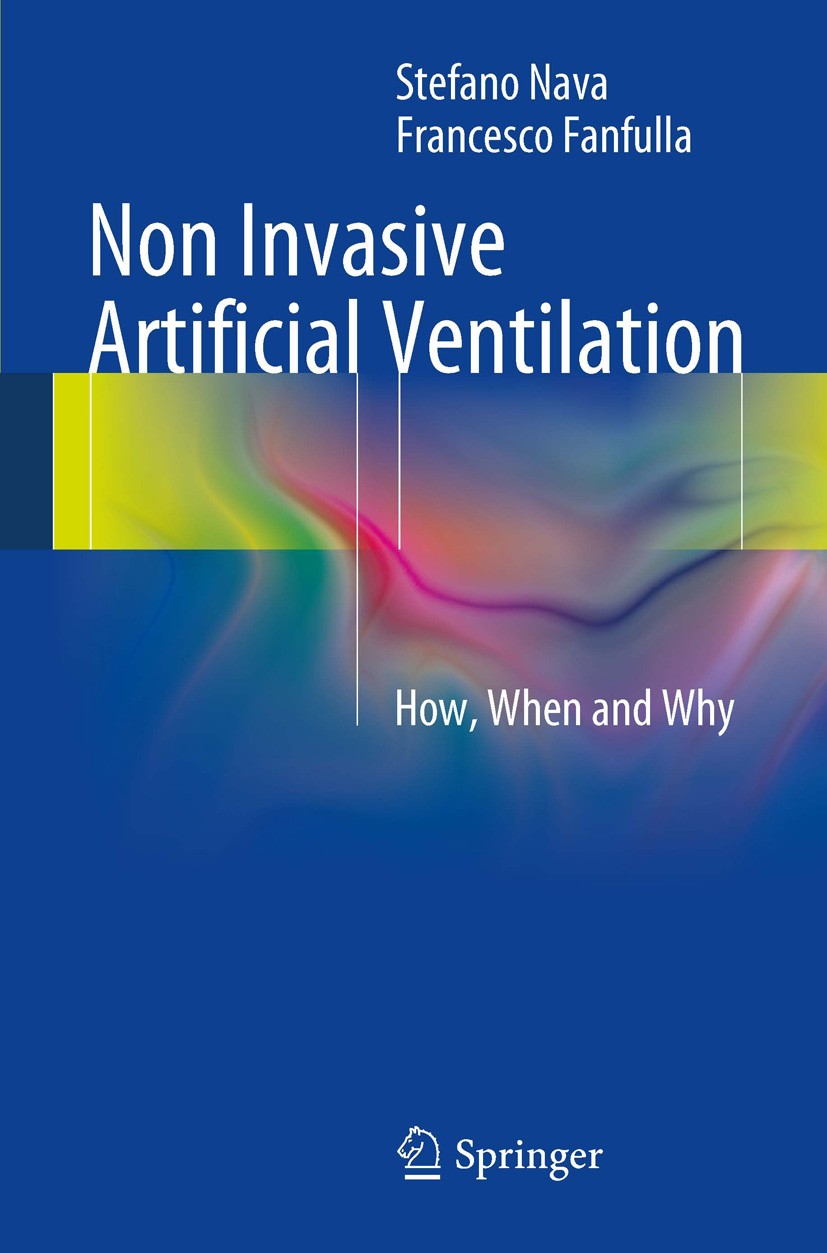 Titlebook: Non Invasive Artificial Ventilation; How, When and Why Stefano Nava,Francesco Fanfulla Book 2014 Springer-Verlag Italia 2014 Chronic obstru Titlebook: Non Invasive Artificial Ventilation; How, When and Why Stefano Nava,Francesco Fanfulla Book 2014 Springer-Verlag Italia 2014 Chronic obstru