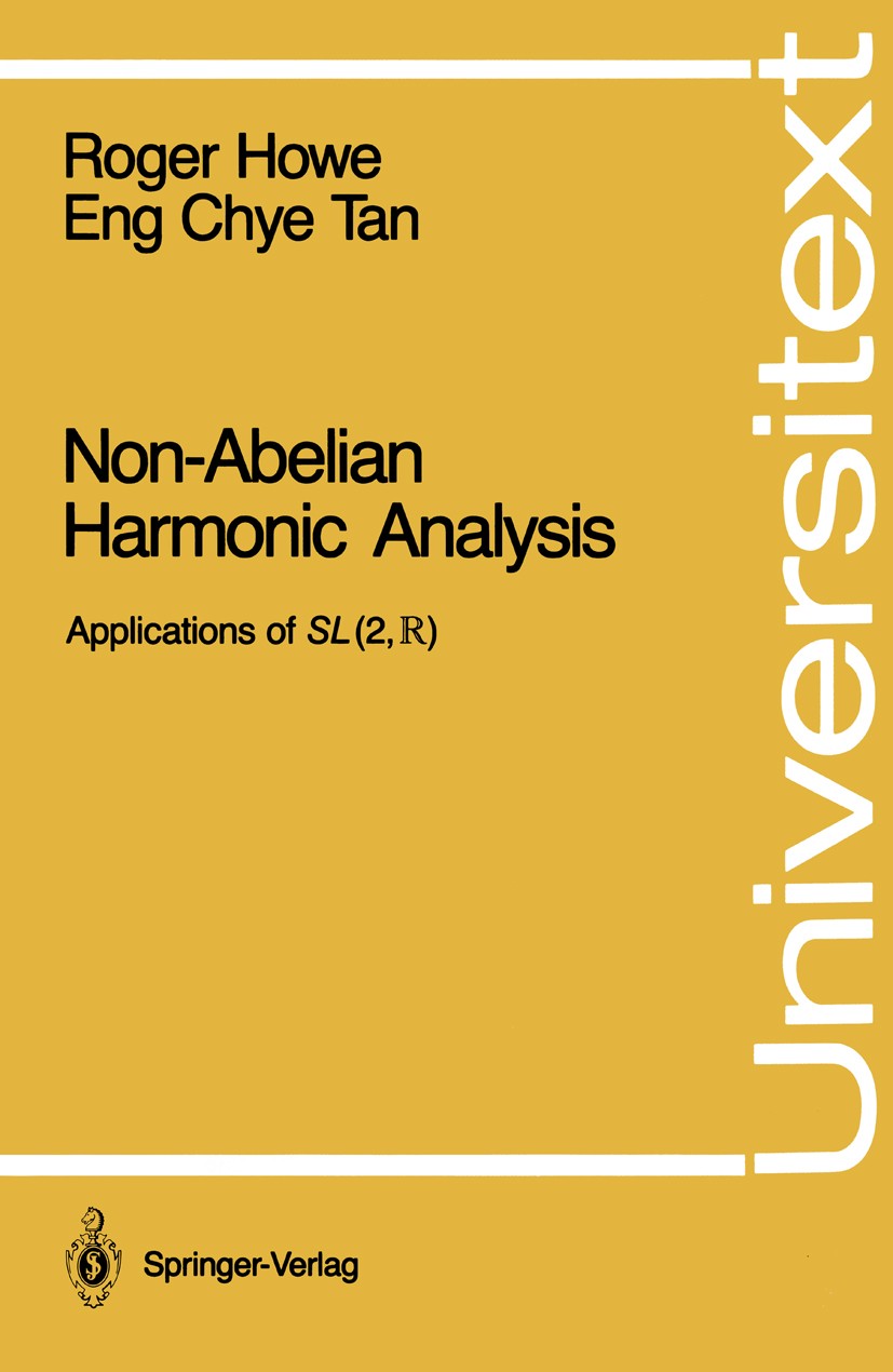 Titlebook: Non-Abelian Harmonic Analysis; Applications of SL ( Roger Howe,Eng Chye Tan Textbook 1992 Springer-Verlag New York, Inc. 1992 Fourier analy Titlebook: Non-Abelian Harmonic Analysis; Applications of SL ( Roger Howe,Eng Chye Tan Textbook 1992 Springer-Verlag New York, Inc. 1992 Fourier analy