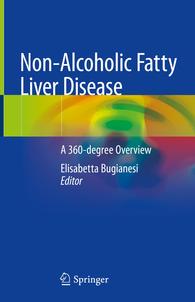 Titlebook: Non-Alcoholic Fatty Liver Disease; A 360-degree Overvie Elisabetta Bugianesi Book 2020 Springer Nature Switzerland AG 2020 Steatohepatitis. Titlebook: Non-Alcoholic Fatty Liver Disease; A 360-degree Overvie Elisabetta Bugianesi Book 2020 Springer Nature Switzerland AG 2020 Steatohepatitis.