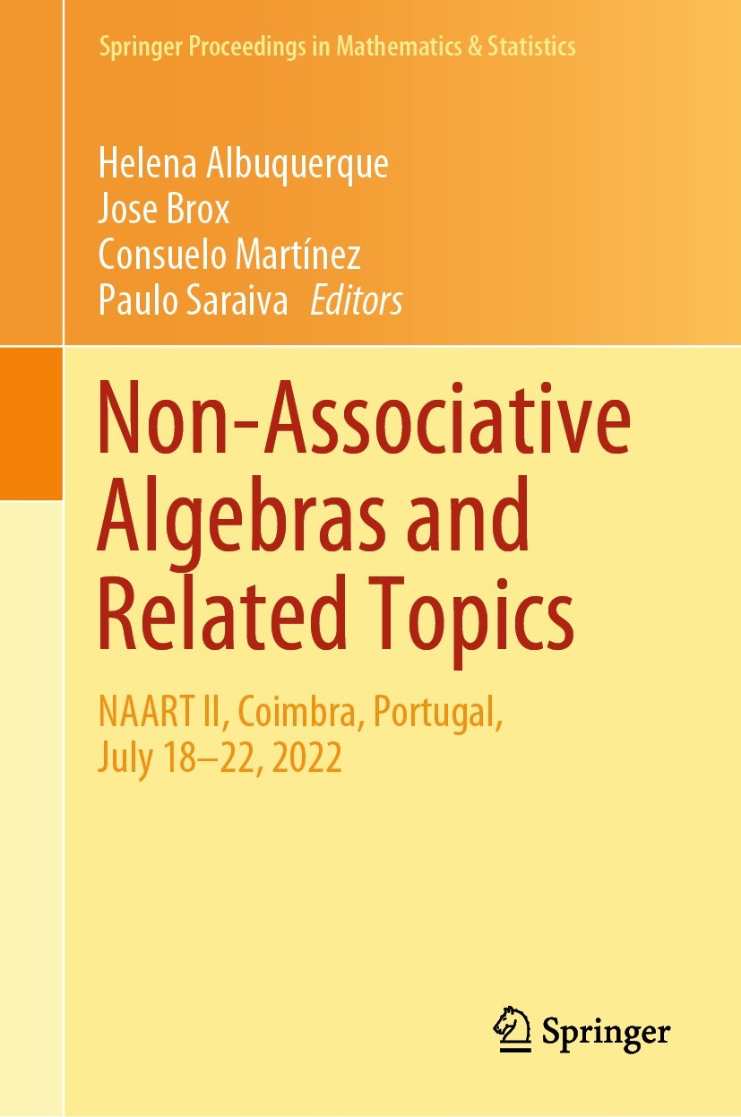 Titlebook: Non-Associative Algebras and Related Topics; NAART II, Coimbra, P Helena Albuquerque,Jose Brox,Paulo Saraiva Conference proceedings 2023 Th Titlebook: Non-Associative Algebras and Related Topics; NAART II, Coimbra, P Helena Albuquerque,Jose Brox,Paulo Saraiva Conference proceedings 2023 Th