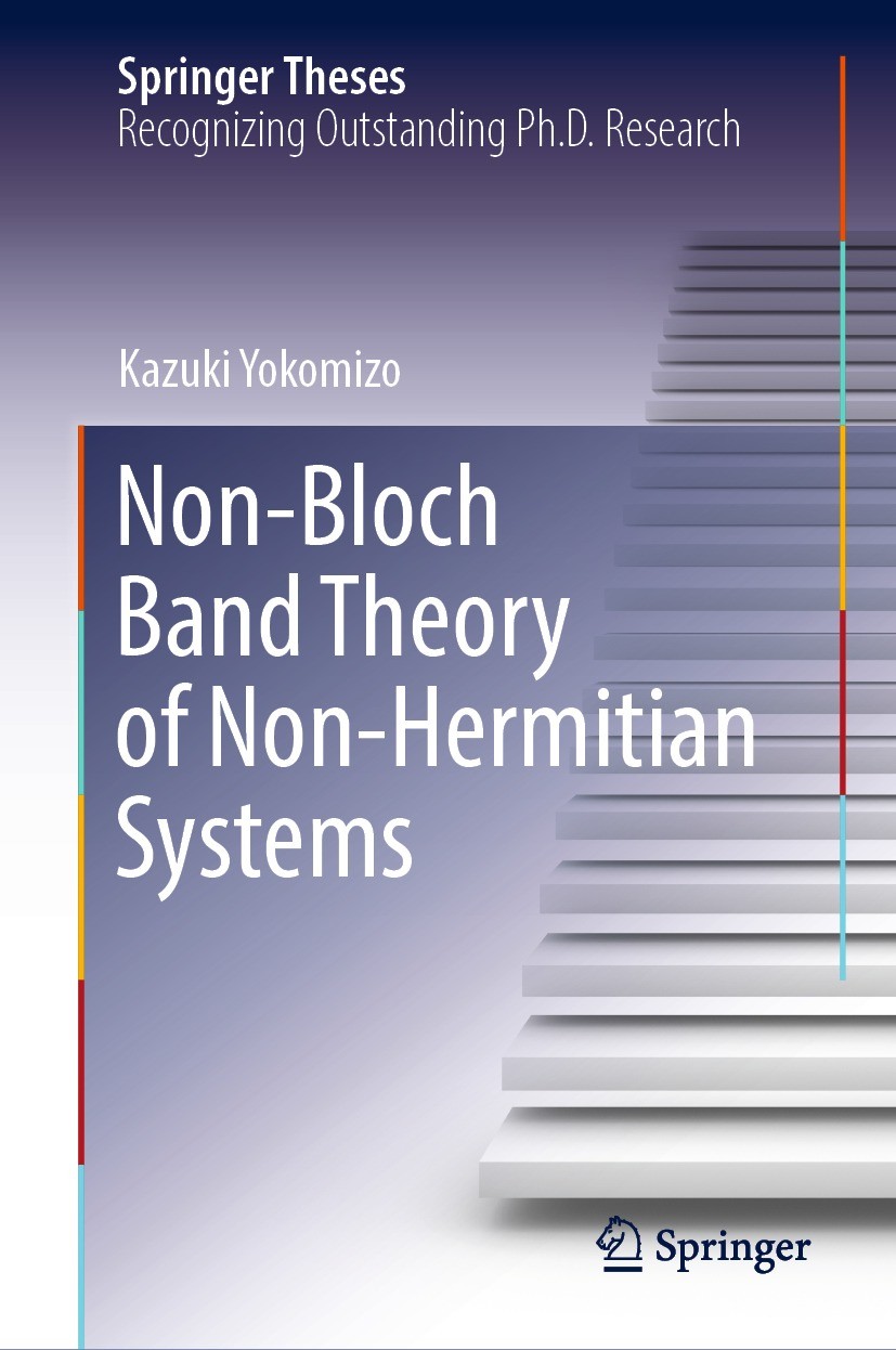 Titlebook: Non-Bloch Band Theory of Non-Hermitian Systems; Kazuki Yokomizo Book 2022 The Editor(s) (if applicable) and The Author(s), under exclusive Titlebook: Non-Bloch Band Theory of Non-Hermitian Systems; Kazuki Yokomizo Book 2022 The Editor(s) (if applicable) and The Author(s), under exclusive