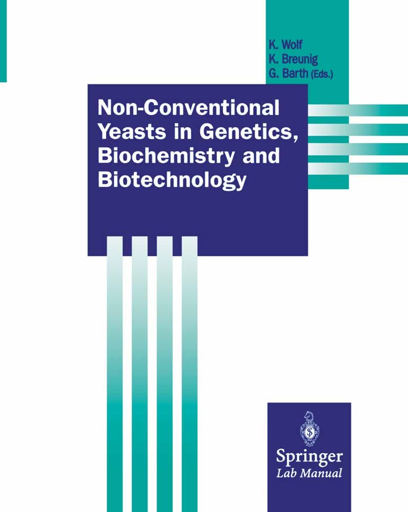 Titlebook: Non-Conventional Yeasts in Genetics, Biochemistry and Biotechnology; Practical Protocols Klaus Wolf,Karin Breunig,Gerold Barth Book 2003 Sp Titlebook: Non-Conventional Yeasts in Genetics, Biochemistry and Biotechnology; Practical Protocols Klaus Wolf,Karin Breunig,Gerold Barth Book 2003 Sp