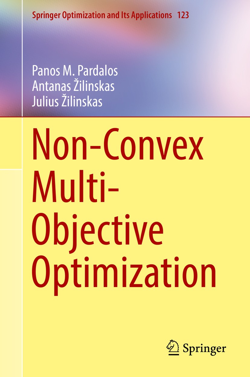 Titlebook: Non-Convex Multi-Objective Optimization; Panos M. Pardalos,Antanas Žilinskas,Julius Žilinsk Book Aug 20171st edition Springer Internationa Titlebook: Non-Convex Multi-Objective Optimization; Panos M. Pardalos,Antanas Žilinskas,Julius Žilinsk Book Aug 20171st edition Springer Internationa