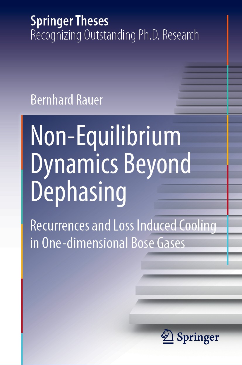 Titlebook: Non-Equilibrium Dynamics Beyond Dephasing; Recurrences and Loss Bernhard Rauer Book 2019 Springer Nature Switzerland AG 2019 One-Dimensiona Titlebook: Non-Equilibrium Dynamics Beyond Dephasing; Recurrences and Loss Bernhard Rauer Book 2019 Springer Nature Switzerland AG 2019 One-Dimensiona