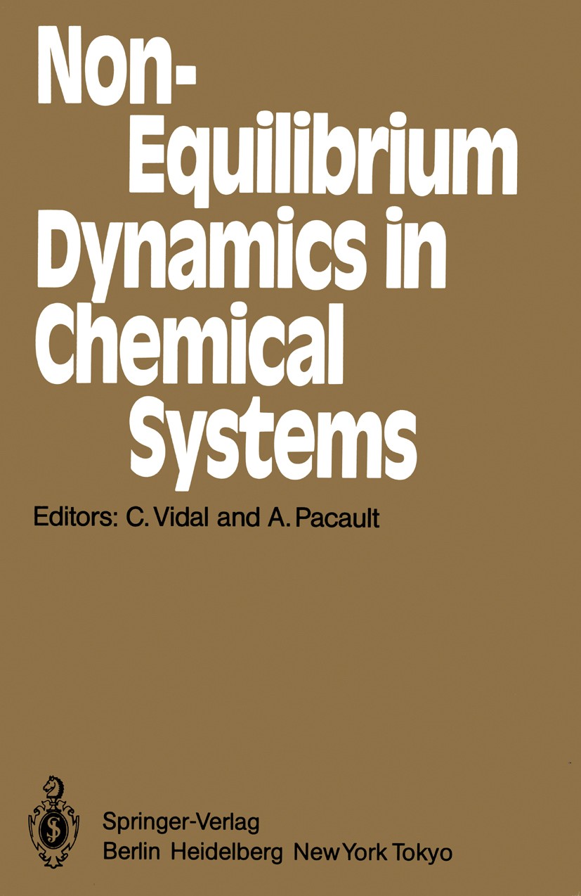 Titlebook: Non-Equilibrium Dynamics in Chemical Systems; Proceedings of the I Christian Vidal,Adolphe Pacault Conference proceedings 1984 Springer-Ver Titlebook: Non-Equilibrium Dynamics in Chemical Systems; Proceedings of the I Christian Vidal,Adolphe Pacault Conference proceedings 1984 Springer-Ver