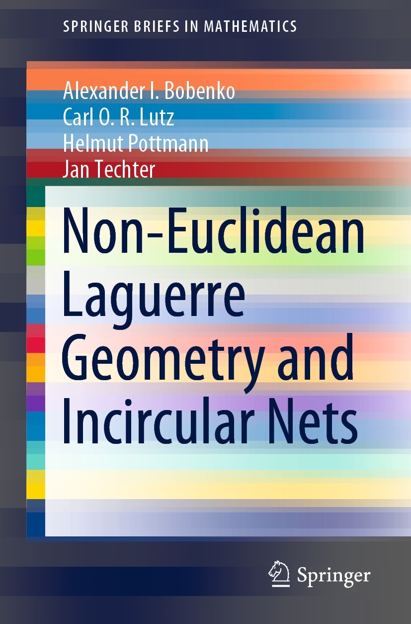 Titlebook: Non-Euclidean Laguerre Geometry and Incircular Nets; Alexander I. Bobenko,Carl O.R. Lutz,Jan Techter Book 2021 The Editor(s) (if applicabl Titlebook: Non-Euclidean Laguerre Geometry and Incircular Nets; Alexander I. Bobenko,Carl O.R. Lutz,Jan Techter Book 2021 The Editor(s) (if applicabl