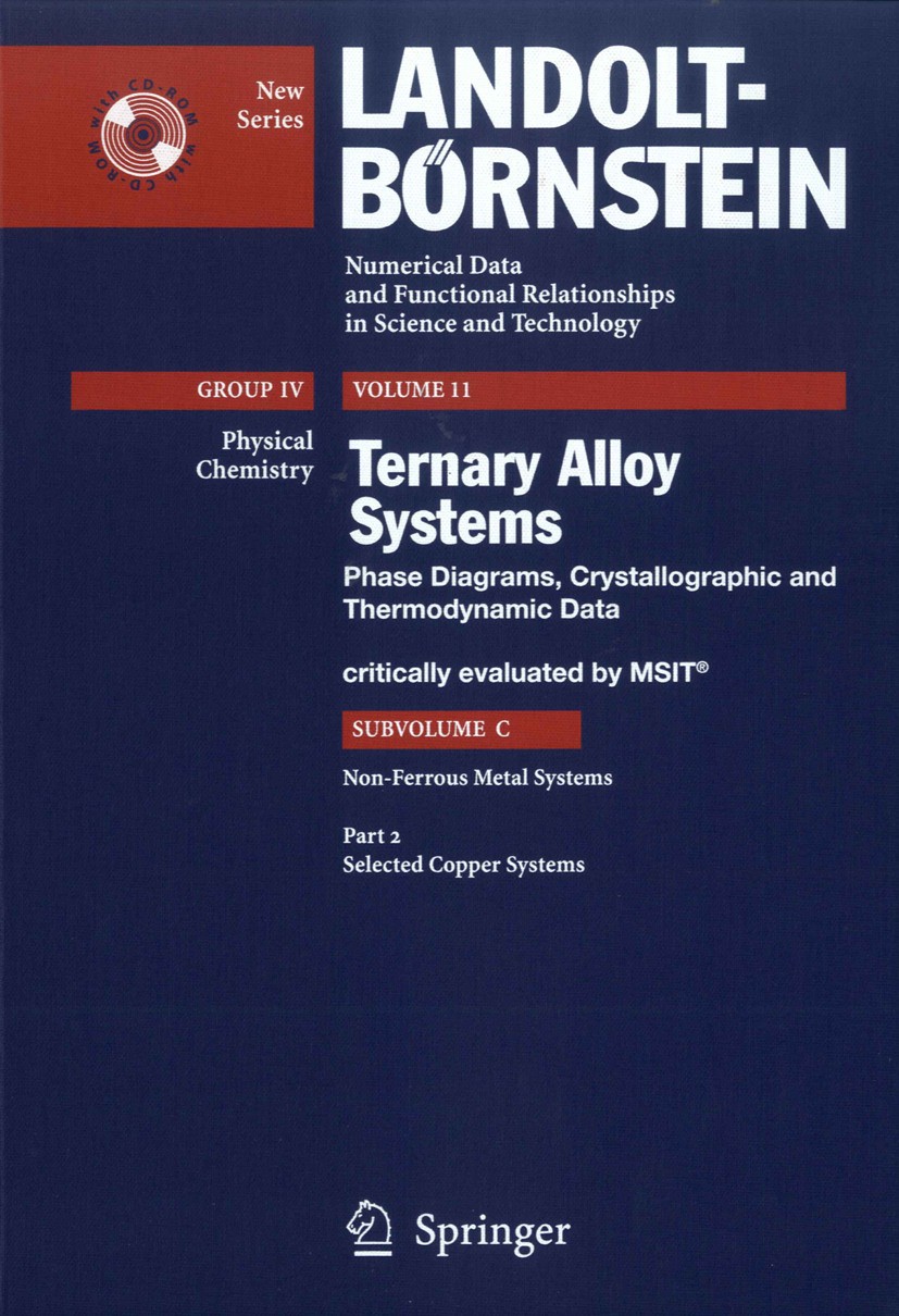 Titlebook: Selected Copper Systems; G. Effenberg,S. Ilyenko Book 20071st edition Springer-Verlag Berlin Heidelberg 2007 Ternary alloys.copper.crystal Titlebook: Selected Copper Systems; G. Effenberg,S. Ilyenko Book 20071st edition Springer-Verlag Berlin Heidelberg 2007 Ternary alloys.copper.crystal